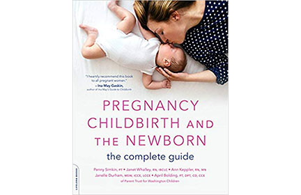 Pregnancy, Childbirth, and the Newborn: The Complete Guide